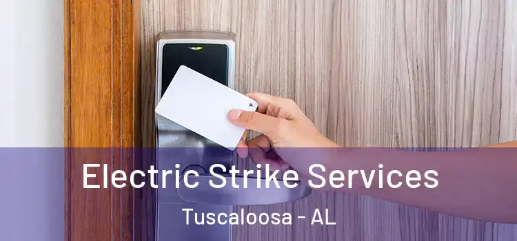 Electric Strike Services Tuscaloosa - AL