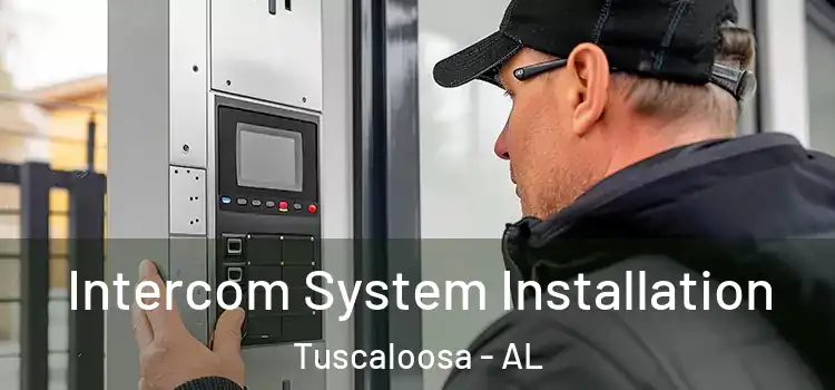 Intercom System Installation Tuscaloosa - AL