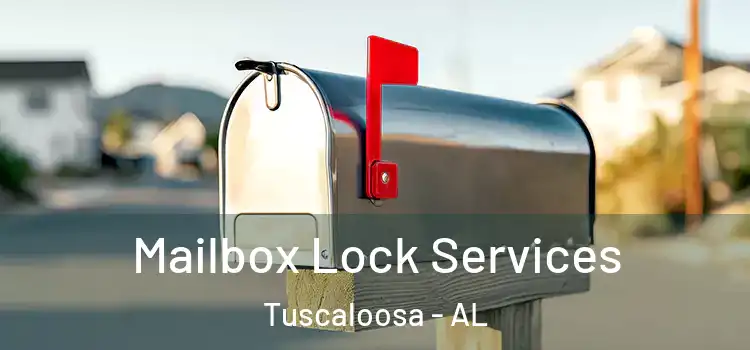  Mailbox Lock Services Tuscaloosa - AL