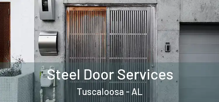 Steel Door Services Tuscaloosa - AL